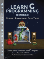 Learn C Programming through Nursery Rhymes and Fairy Tales: Classic Stories Translated into C Programs