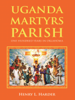 UGANDA MARTYRS PARISH: ONE HUNDRED YEARS IN OKLAHOMA