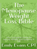 The Menopause Weight Loss Bible: Your Complete Guide to Losing Weight and Keeping It Off During and After Menopause