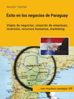 Éxito en los negocios de Paraguay: Viajes de negocios, creación de empresas, inversiónes, recursos humanos, marketing