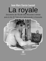 La royale: Souvenirs de l’École des Mousses à Brest - puis à Aïn El Türk et à l’aéronavale à Karouba
