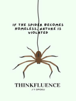 If the Spider Becomes Homeless, Nature is Violated