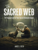 The Sacred Web: The Magical Craft of Your Sacred Shamanic Space