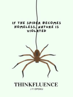 If the SPIDER BECOMES HOMELESS, NATURE IS VIOLATED