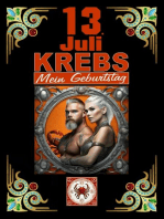 13.Juli, mein Geburtstag: Geboren im Zeichen des Krebs's. Meine Eigenschaften und Charakterzüge, meine Stärken und Schwächen, meine Geburtstagsbegleiter und historische Ereignisse.