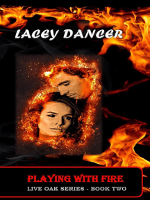 Playing with Fire: The Live Oak Series, #2