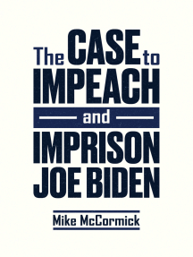 The Case to Impeach and Imprison Joe Biden by Mike McCormick ...