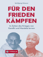 Für den Frieden kämpfen: In Zeiten des Krieges von Gandhi und Mandela lernen. Eine christliche Friedensethik