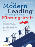 Mit Modern Leading zur erfolgreichen Führungskraft werden: Wie Sie Ihre Leadership-Skills auf das nächste Level heben, überzeugender auftreten und Ihre Mitarbeiter noch besser motivieren & delegieren