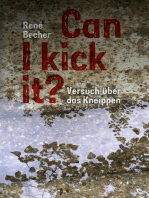 Can I kick it?: Versuch über das Kneippen