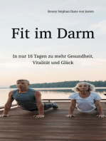 Fit im Darm: In nur 16 Tagen zu mehr Gesundheit, Vitalität und Glück