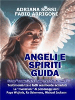 Angeli e Spiriti guida: Come comunicare con Angeli e Spiriti guida - Testimonianze e fatti realmente accaduti