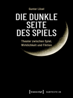 Die dunkle Seite des Spiels: Theater zwischen Spiel, Wirklichkeit und Fiktion