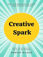 Creative Spark: 200+ Affirmations to Ignite Your Artistic Passion