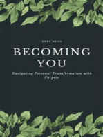 Becoming You - Navigating Personal Transformation with Purpose