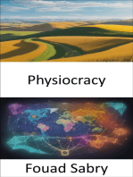 Physiocracy: Unlocking the Secrets of Wealth, Prosperity, and Economic Freedom, a Journey into the World of Physiocracy