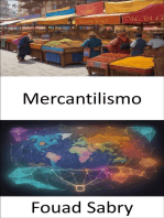 Mercantilismo: Mercantilismo, la economía de los imperios y los mercados modernos