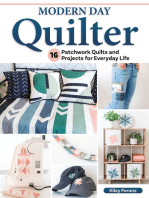 Modern Day Quilter: 16 Patchwork Quilts and Projects for Everyday Life
