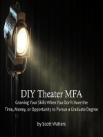 DIY Theater MFA: Growing Your Skills When You Don’t Have the Time, Money, or Opportunity to Pursue a Graduate Degree