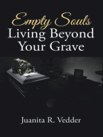 Empty Souls Living Beyond Your Grave