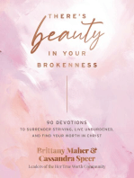 There's Beauty in Your Brokenness: 90 Devotions to Surrender Striving, Live Unburdened, and Find Your Worth in Christ