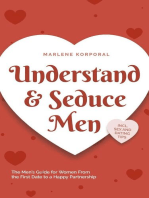 Understand & Seduce Men: the Men’s Guide for Women From the First Date to a Happy Partnership - Incl. Sex and Dating Tips.