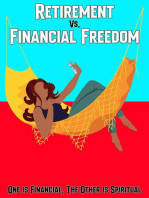 Retirement vs. Financial Freedom: One is Financial; The Other is Spiritual: Financial Freedom, #219