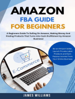 Amazon Fba Guide For Beginners : A Beginners Guide To Selling On Amazon, Making Money And Finding Products That Turns Into Cash (Fulfillment by Amazon Business)