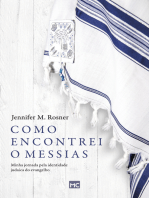 Como encontrei o Messias: Minha jornada pela identidade judaica do evangelho