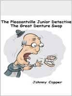 The Pleasantville Junior Detective Agency: The Great Denture Swap: Book 3