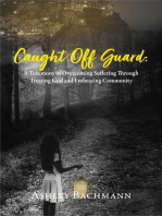 Caught Off Guard: A Testimony of Overcoming Suffering Through Trusting God and Embracing Community