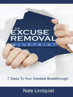 Excuse Removal Blueprint Second Edition: 7 Steps to Your Greatest Breakthrough