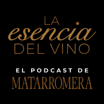 La Esencia del Vino - MATARROMERA