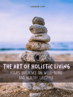 The Art of Holistic Living Yoga's Influence on Well-being And Healthy Lifestyle
