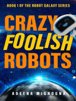 Crazy Foolish Robots: The Robot Galaxy Series, #1