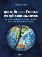 Questões Polêmicas, Relações Internacionais: Um Mundo Sem Fronteiras Sem Rachaduras Vale a Pena Viver Para Construir Um