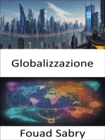 Globalizzazione: La globalizzazione svelata, la navigazione nel nostro mondo interconnesso