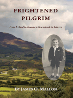 Frightened Pilgrim: From Ireland to America with a miracle in between