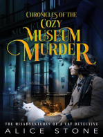 Chronicles of the Cozy Museum Murder: The Misadventures of a Cat Detective: The Misadventures of a Cat Detective, #3