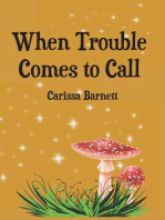 When Trouble Comes to Call