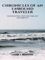 Navigating The Waters Of Antiquity: Chronicles of an Unbound Traveler, #2