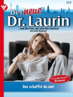 Das schaffst du nie!: Der neue Dr. Laurin 117 – Arztroman