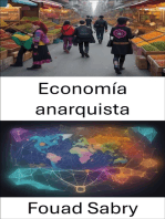 Economía anarquista: Liberar la economía anarquista, repensar la riqueza, el poder y la cooperación