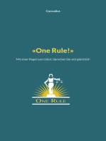 One Rule!: Mit einer Regel zum Glück: Sprechen Sie sich glücklich!