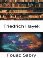 Friedrich Hayek: El legado, navegando por un mundo moldeado por la libertad y las ideas