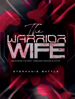 The Warrior Wife: Obtaining Victory through Prayer & Faith