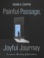 Painful Passage, Joyful Journey: A Memoir, the Story of God and Me