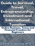 Guide to Survival, Travel, Entrepreneurship, Investment and International Taxation Online Business, Taxes and Financial Freedom for Beginners