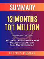 Summary of 12 Months to 1 Million by Ryan Daniel Moran How to Pick a Winning Product, Build a Real Business, and Become a Seven-Figure Entrepreneur: FRANCIS Books, #1