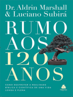 Rumo aos 120 Anos: Como desfrutar a realidade bíblica e científica de uma vida longa e plena